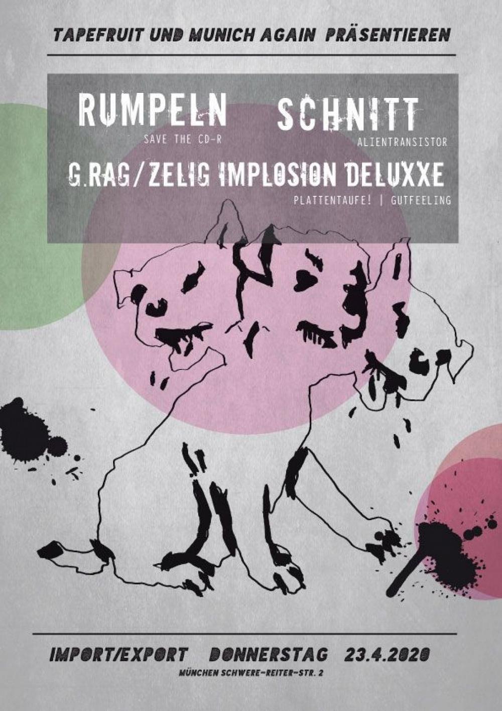 Tapefruit Konzert: g.rag / zelig implosion - deluxxe + Schnitt + Rumpeln | 23.04.2020 @ Import Export