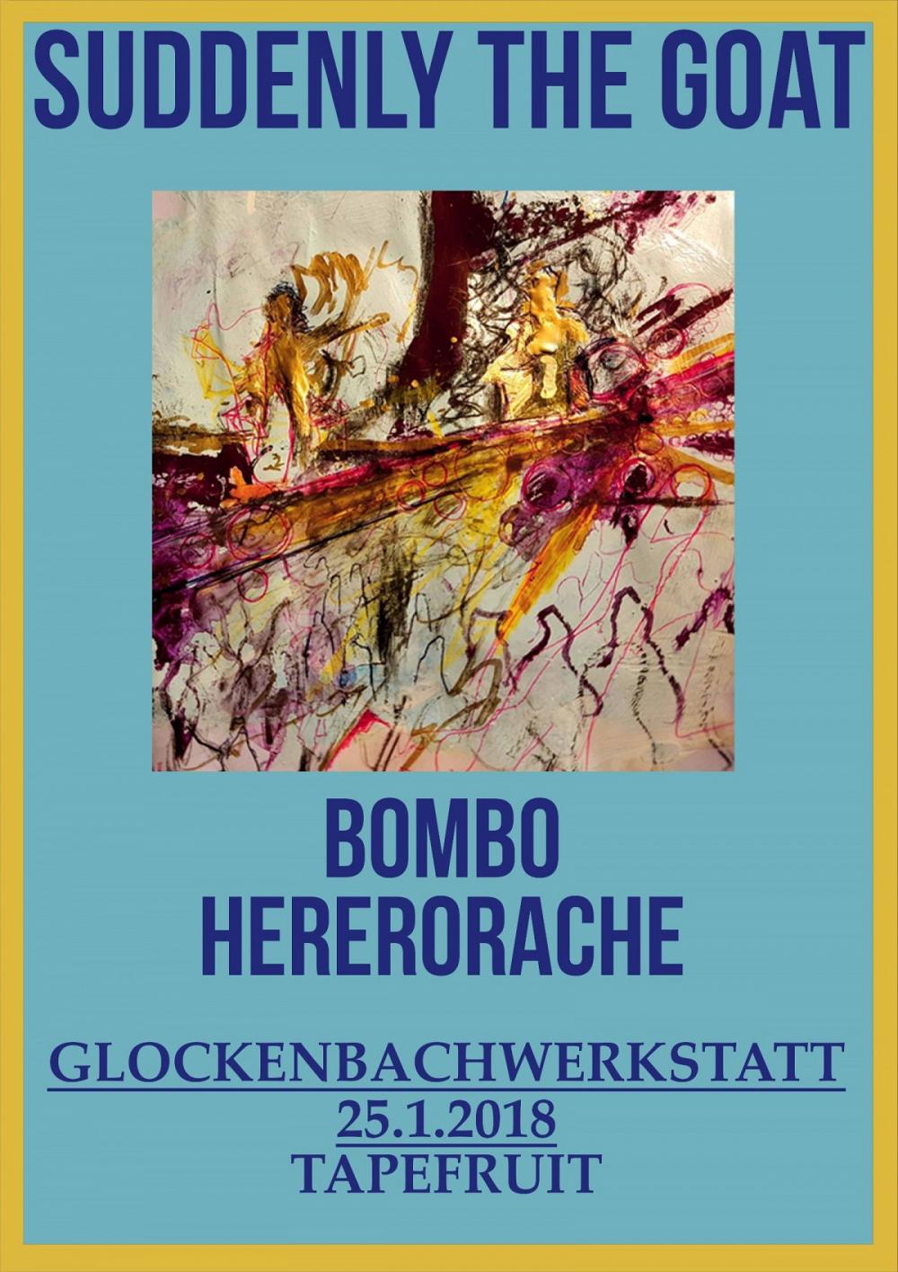 Tapefruit Konzert: Suddenly The Goat + Bombo + Hererorache | 25.01.2018 @ Glockenbachwerkstatt